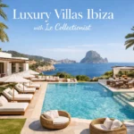 luxury villas ibiza le collectionist